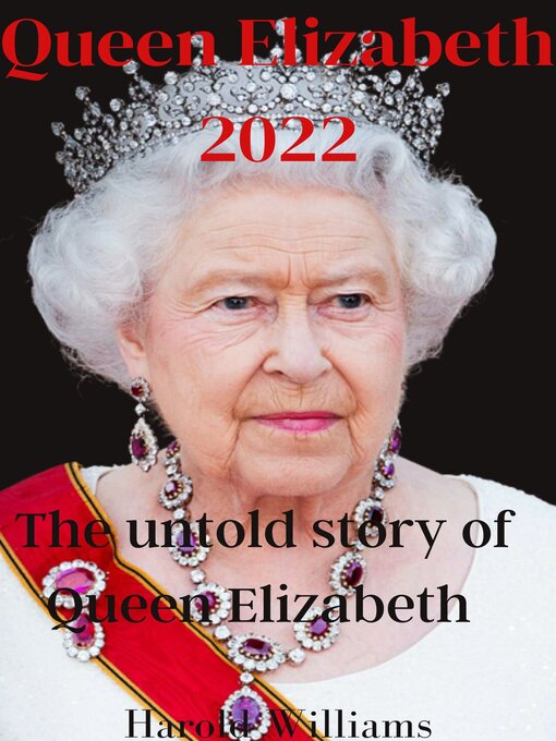 Title details for Queen Elizabeth 2022 by Harold Williams - Available